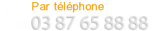 Téléphone : 03 87 65 88 88